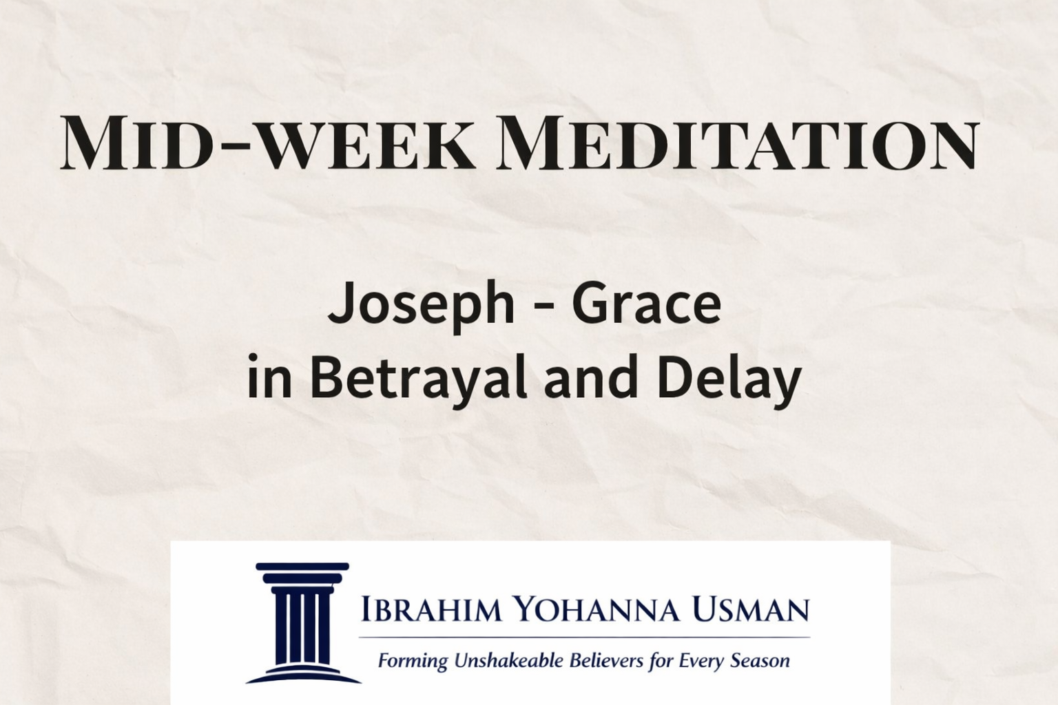 Joseph — Grace in Betrayal and Delay (From the Pit to the Palace)